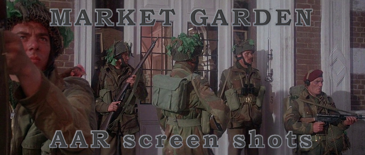 Market Garden AAR screen shots.jpg