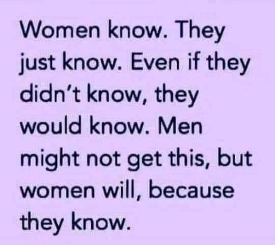 women know  men dont get this.jpg