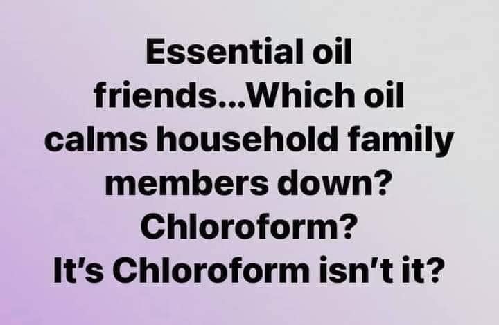 Chloroform calms people down fast.jpg