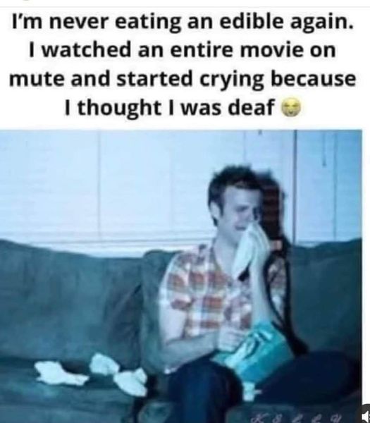 i watched an entire movie on mute and though that I was deaf.jpg