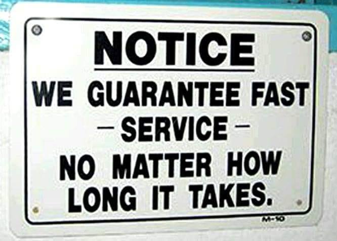 we gaurentee fast service  no matter how long it takes.jpg