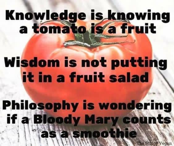 knowledge  wisdom  philosophy  about the tomato.jpg