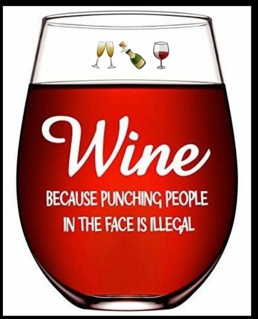 wine  because punching people in the face is illegal.jpg