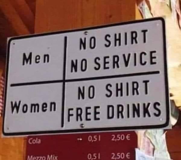 men no shirt no service   women  no shit free drinks.jpg