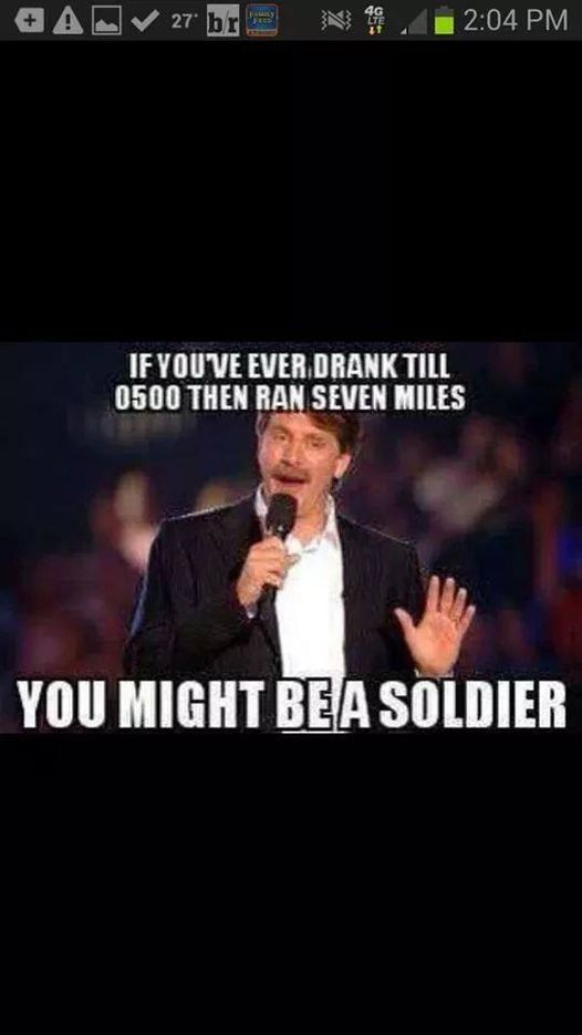 if you ever drank until 0500 and then ran 5 miles  you might be a soldier.jpg