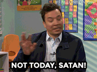 NotTodaySatan.gif