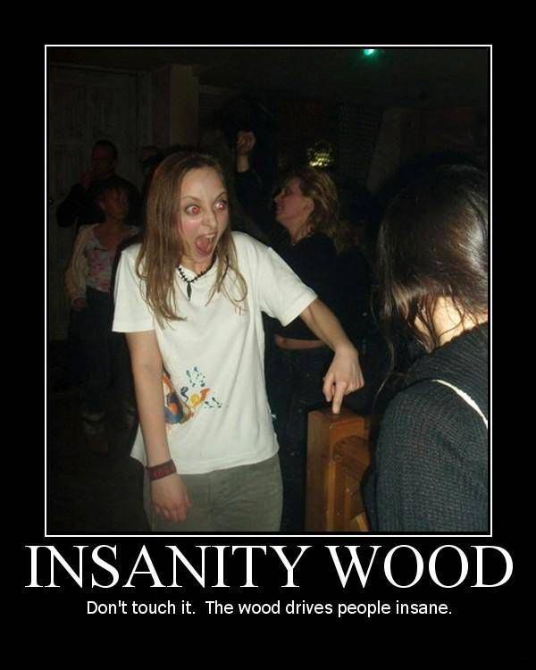 InsanityWood.jpg